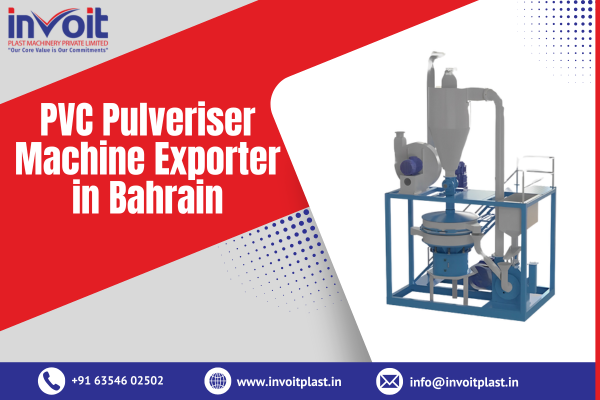 PVC Pulveriser Machine Exporter in Bahrain