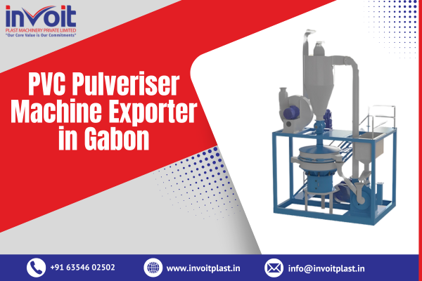 PVC Pulveriser Machine Exporter in Gabon