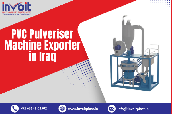 PVC Pulveriser Machine Exporter in Iraq