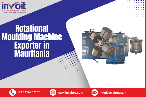 Rotational Moulding Machine Exporter in Mauritania