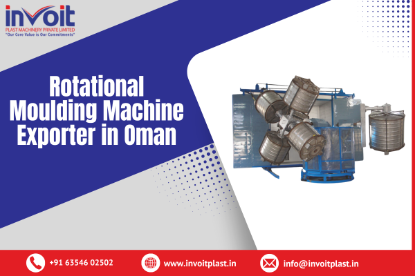 Rotational Moulding Machine Exporter in Oman