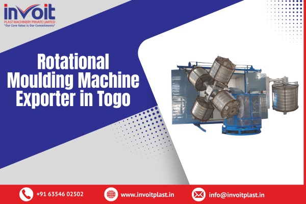 Rotational Moulding Machine Exporter in Togo