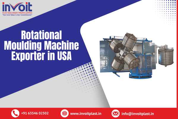 Rotational Moulding Machine Exporter in USA