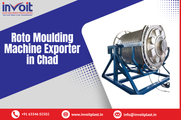 Roto Moulding Machine Exporter in Chad